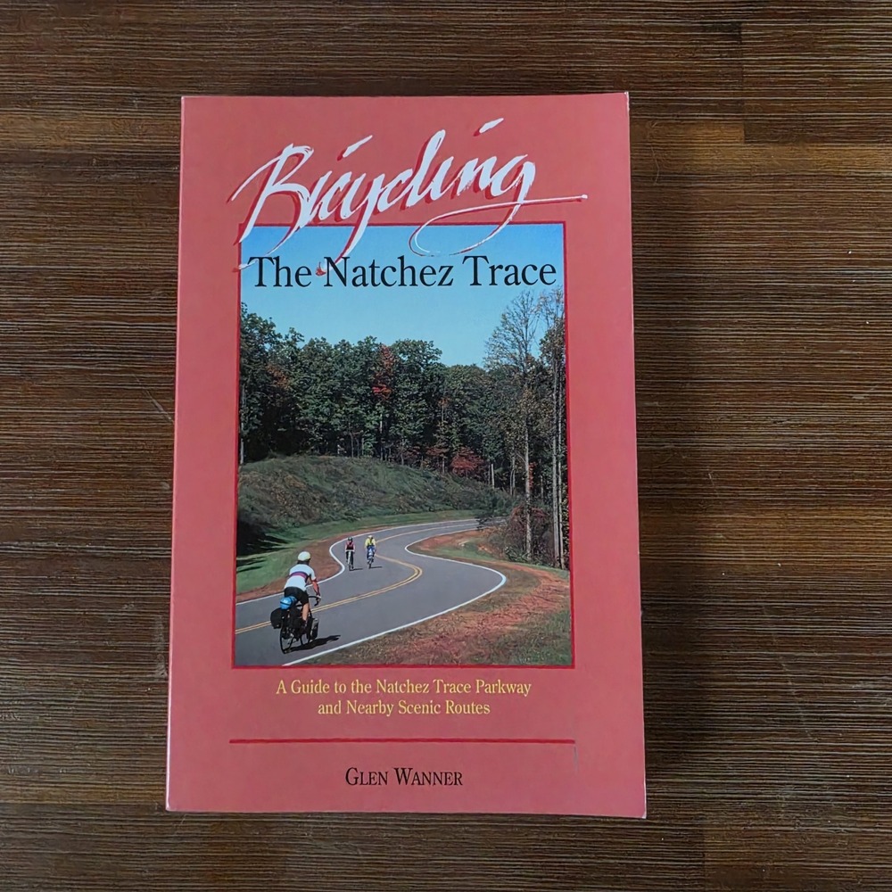 Bicycling the Natchez Trace: A Guide to the Natchez Trace Parkway 9780963779830